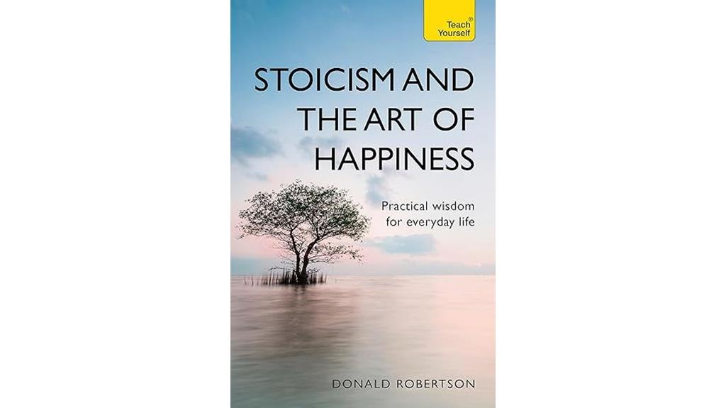 practical stoic happiness strategies